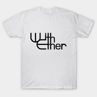 With Ether - Band Name (Black) T-Shirt